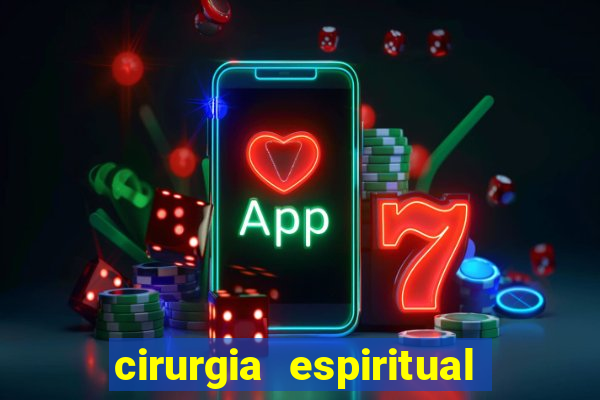 cirurgia espiritual marlon santos